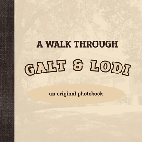 A Walk Through Galt & Lodi cover