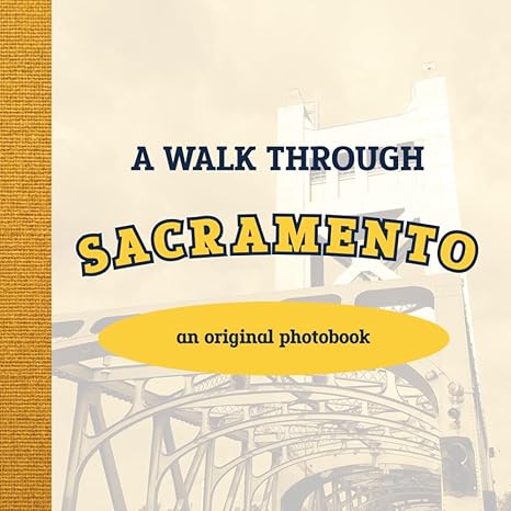 A Walk Through Sacramento cover